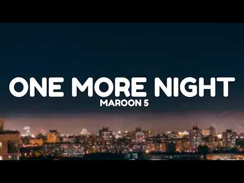 Maroon 5 - One More Night (Lyrics)