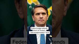 Federal judge extends block of Trump's 'anti-weaponization' fund