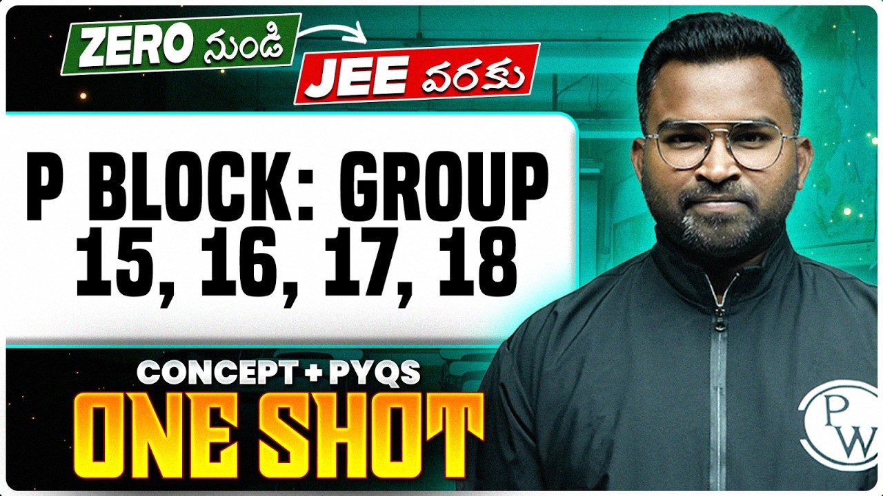 p Block: Group 15, 16, 17, 18 One Shot | Complete Chapter & PYQs | Chemistry | JEE 2026 | MPC