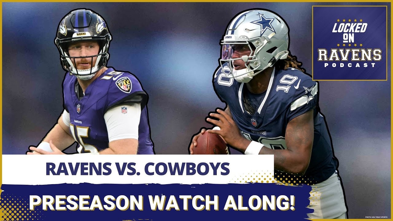 Baltimore Ravens vs. Dallas Cowboys WATCH ALONG preseason Week 2