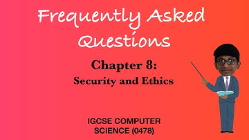Frequently asked questions|Chapter-8|Security and ethics|IGCSE computer science|FAQs|CODE FOUR