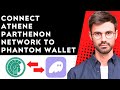 How To Connect Athene Parthenon Network To Phantom Wallet | STEP BY STEP
