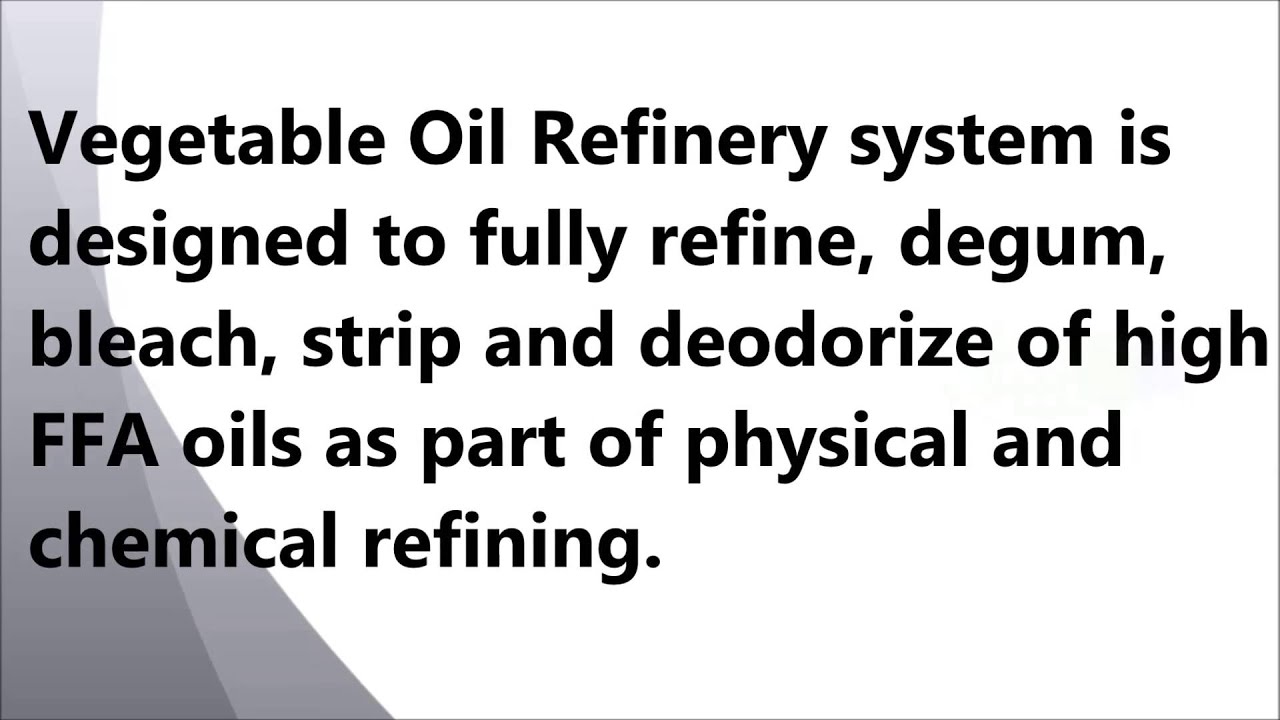 Vegetable Oil Refinery Physical and Chemical Refining YouTube
