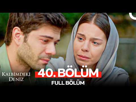 Kalbimdeki Deniz 40. Bölüm