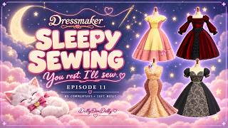 Fall Asleep While I Make Dresses | Dressmaker • No Commentary • Episode 11
