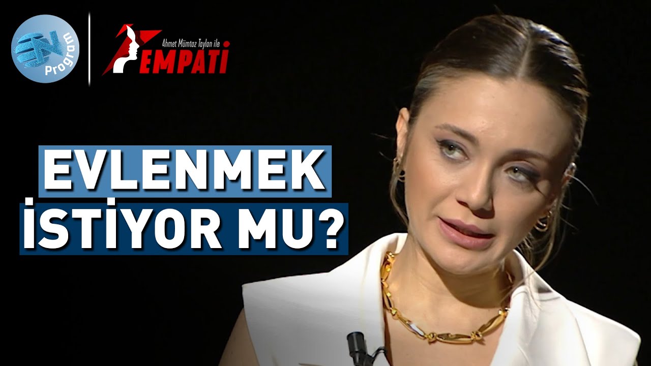 Damla Sönmez ile Evlilik ve Aşka Dair @AhmetMumtazTaylanİleEmpati #damlasonmez