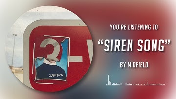Midfield - Siren Song (Static Image Video)