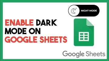 How to Turn on Dark Mode in Google Sheets