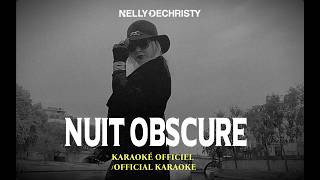 Nelly Dechristy - Nuit Obscure Karaoké Officiel Official Karaoke