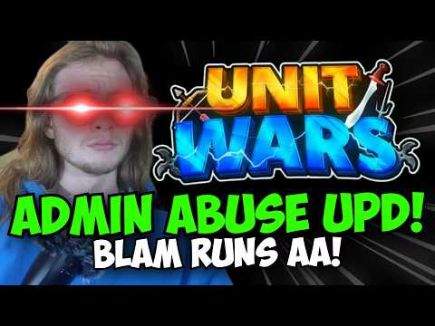 ADMIN ABUSE IN UNIT WARS!!!