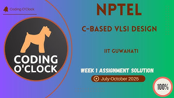 NPTEL C-Based VLSI Design Week 1 QUIZ Solution July-October 2025 IIT Guwahati