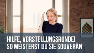 Hilfe, Vorstellungsrunde So Meisterst Du Sie Souverän