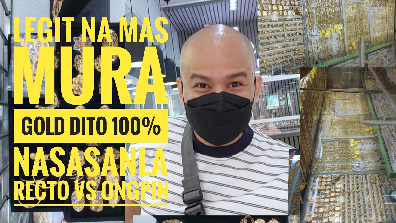 LEGIT NA MAS MURA DITO | MURANG BILIHAN NG GOLD SA RECTO 100% NASASANLA | ONGPIN PRICE UPDATE