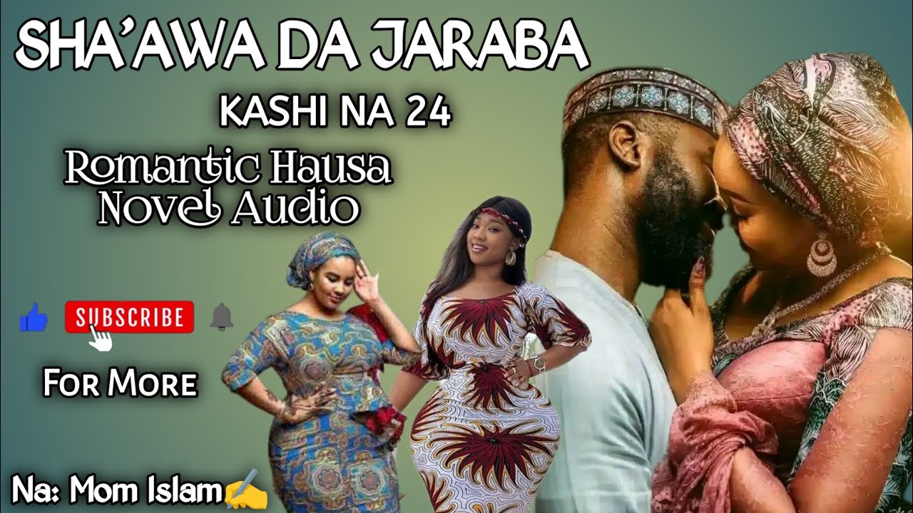 SHA'AWA DA JARABA ( Part 24 ) Romantic Hausa Novel 