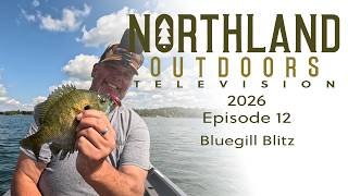 2026 Northland Outdoors - Episode 12, 'Bluegill Blitz'