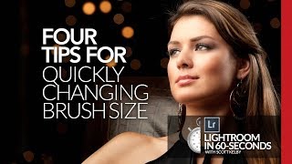 Lightroom in 60-seconds; Four tips for changing Brush Size Fast!