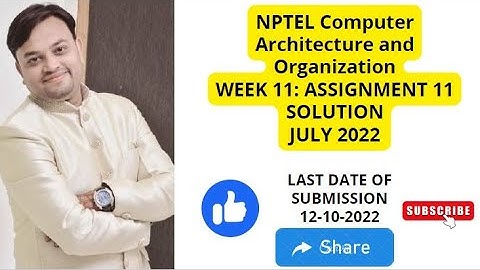 NPTEL Computer Architecture and Organization Week 11 Assignment Solutions, July 2022