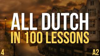 All Dutch in 100 Lessons. Learn Dutch A2 . Most important Dutch phrases and words. Lesson 4