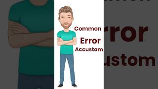 Do You Make This Common Error with the Word Accustom English Tutor Nick P