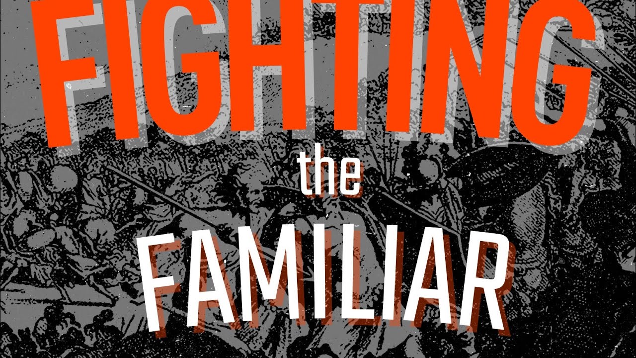 Fighting The Familiar | Genesis 