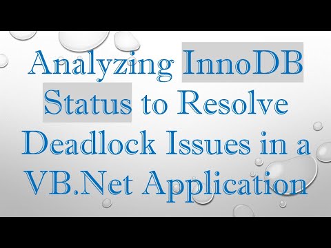 Analyzing InnoDB Status to Resolve Deadlock Issues in a VB.Net Application
