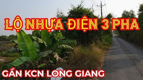 TẬP 448 BÁN ĐẤT MẶT TIỀN LỘ NHỰA. HẠ TẦNG ĐIỆN NƯỚC ĐẦY ĐỦ. CÁCH KCN LONG GIANG 2,3KM.