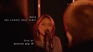 The Vowels They Orbit - Pasa Live Minsan Gig