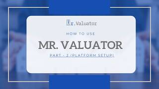Mr. Valuator Platform Setup Tutorial | Step-by-Step Guide screenshot 1