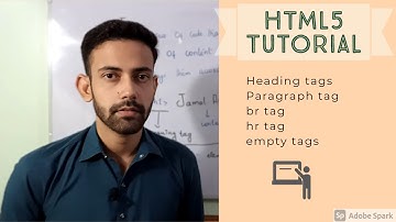 html tutorial: Heading tags | Paragraph tag | br tag | hr tag | empty tags | section 2/ video 2