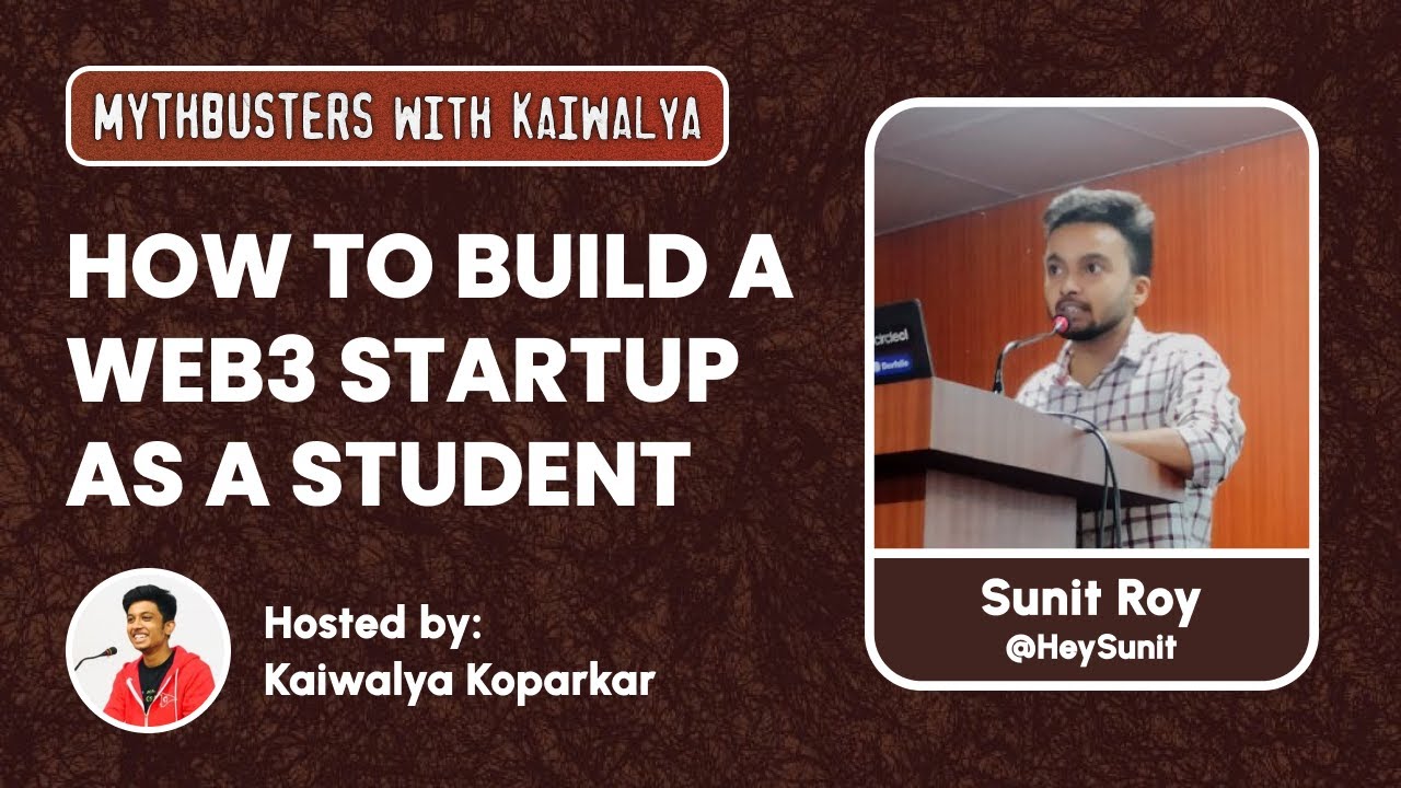 How to build a Web3 Startup as a Student   Mythbuster with Kaiwalya #2