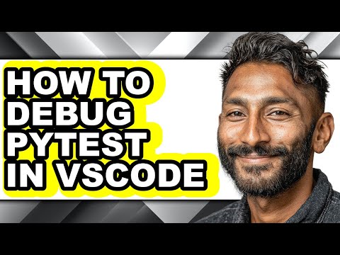How to Debug Pytest in Vscode - Easy Guide