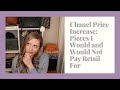 Chanel Price Increase: Pieces I Would and Would Not Pay Retail For