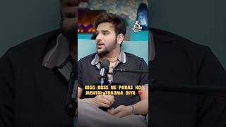 Bigg Boss ne Paras ko mental trauma diya 💔 #biggboss #hindipodcast