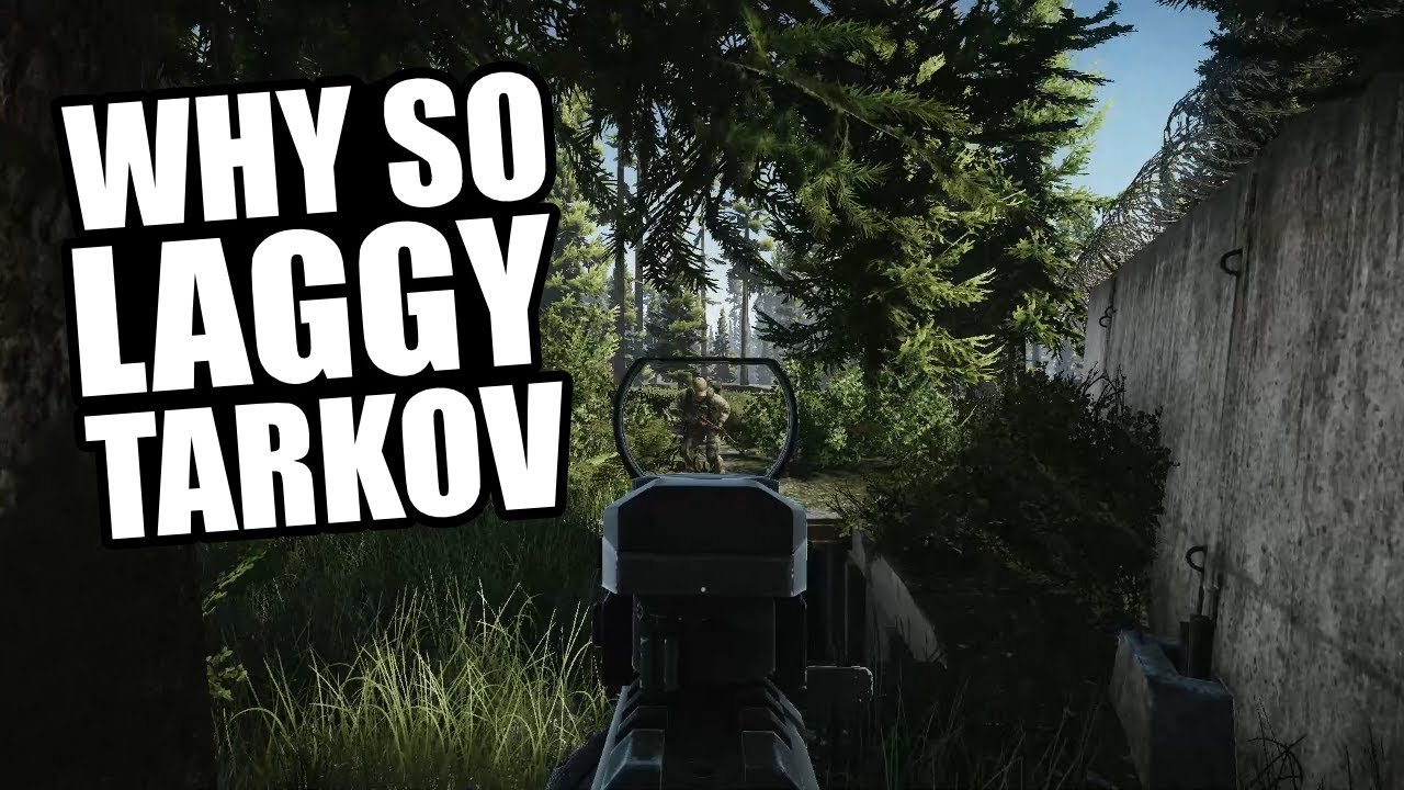 Escape From Tarkov Why So Laggy Tarkov YouTube