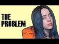 The PROBLEM With Billie Eilish