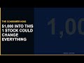 $1,000 Into This 1 Stock Could Change Everything