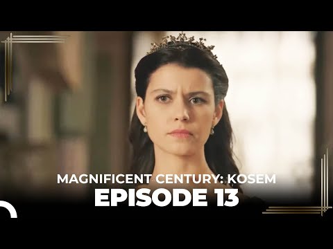 Magnificent Century: Kosem Episode 13 (English Subtitle)