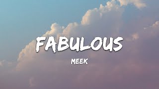 Meek – Fabulous (Lyrics)