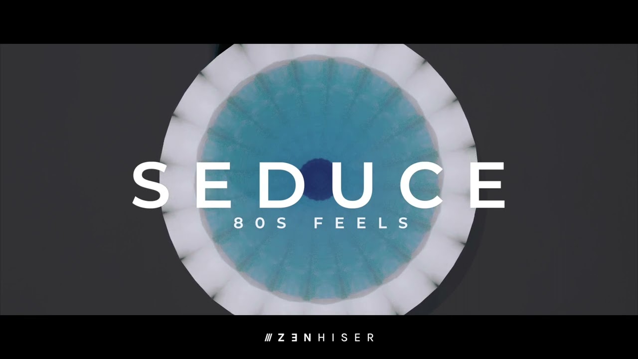 Seduce - 80’s Feels by Zenhiser | The Future Of 80’s SAMPLES!