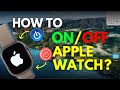 How to Turn ON/OFF Apple Watch? Apple Watch Ultra