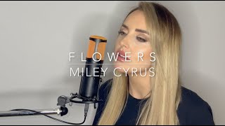 FLOWERS | MILEY CYRUS COVER