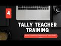 Tally Teacher Training Day 4 | Tally Online Offline class | Become Pro in Tally Teaching Day 4