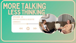 More Talking Less Thinking - Episode 29 - Positive Lessons and Negative Comments