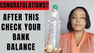Place any amount of money you need urgently in this water & check your bank account
