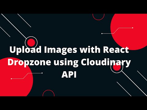 Upload Images with React Dropzone using Cloudinary API