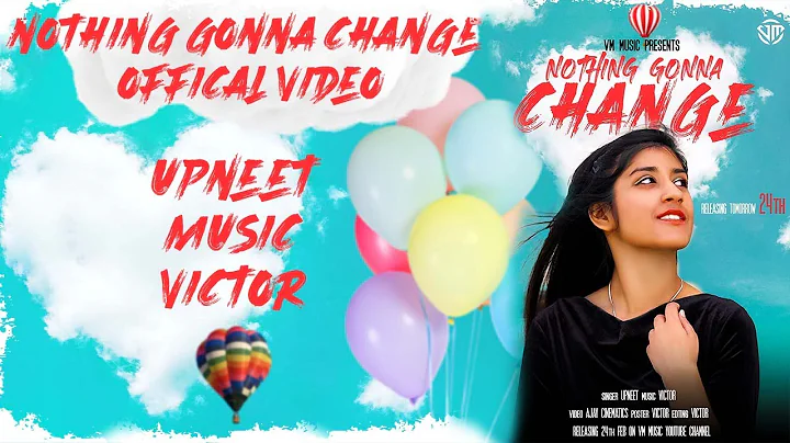 NOTHING GONNA CHANGE (COVER) | UPNEET KAUR | MUSIC...