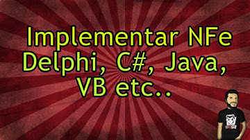 SuperDica #20 - Implementar Nfe em Java, delphi, C Sharp, vb e outras