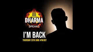 Im Back - This time Face to Face @DharmaSpeaks
