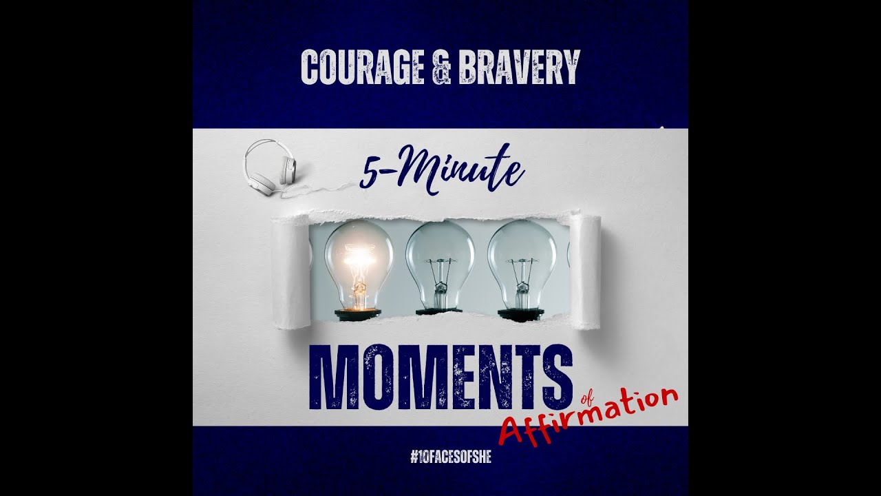 Moments of Affirmation: Courage and Bravery Meditation
