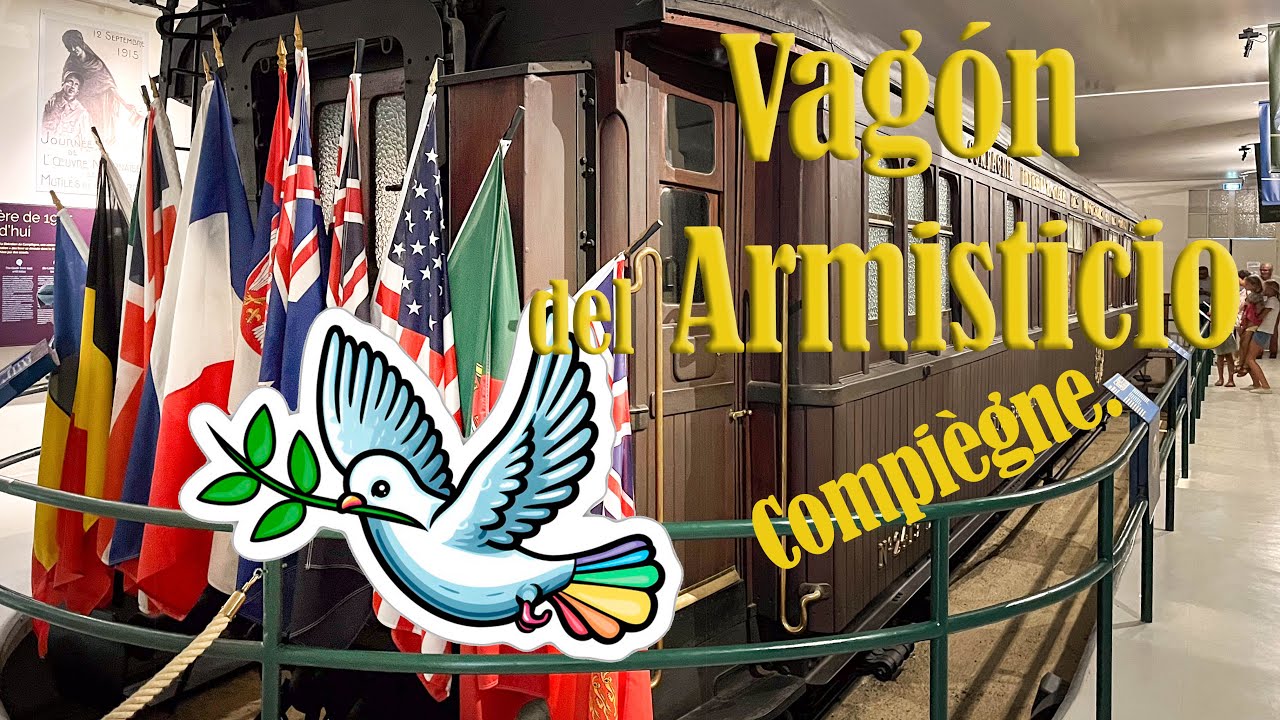 El VAGON del ARMISTICIO de COMPIÈGNE